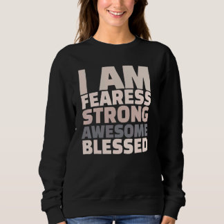 Sudadera I Am Fearless Strong Awesome Blessed Motivational