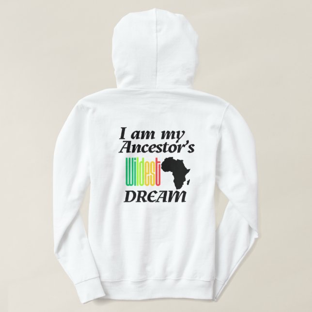 Sudadera I am My Ancestor's Wildest Dream | Hoodie (Reverso del diseño)