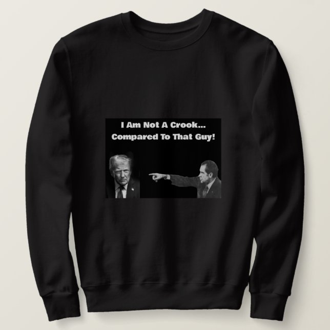 Sudadera I Am Not A Crook Sweatshirt  (Anverso del diseño)