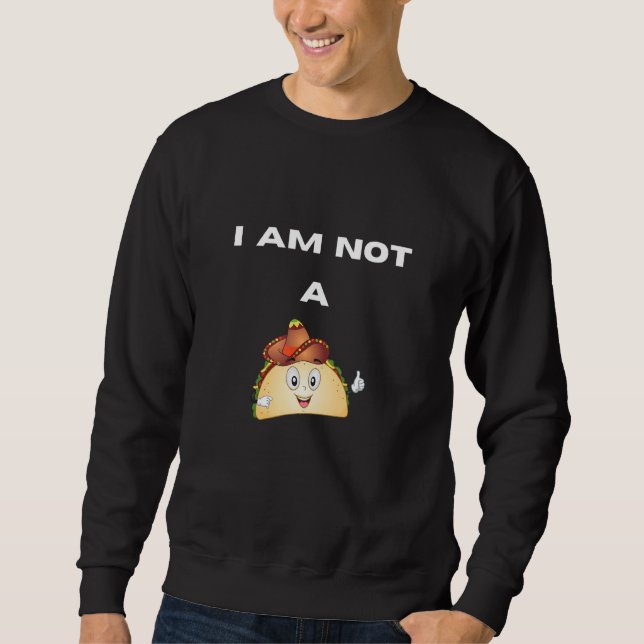Sudadera I Am Not A Taco (Anverso)