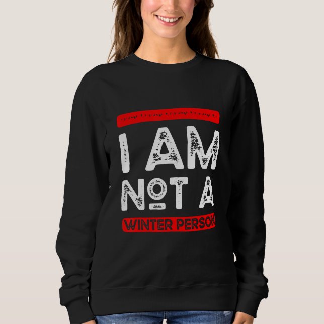 Sudadera I Am Not A Winter Person Not a Winter Person (Anverso)