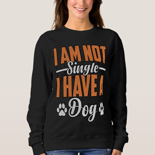 Sudadera I am not Single I Have a Golden Retriever Dog  Say (Anverso)