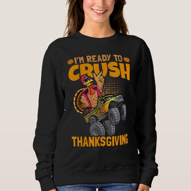 Sudadera I am Ready To Crush Thanksgiving Turkey Day 1 (Anverso)