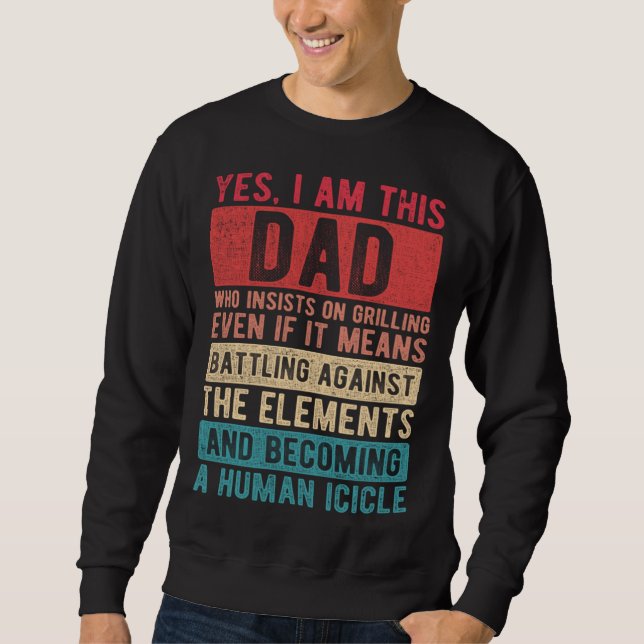 Sudadera I Am This Dad Who Insists On Grilling  Father s Da (Anverso)