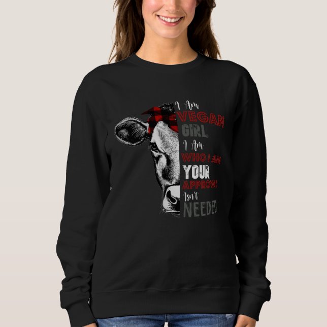 Sudadera I Am Vegan Girl Your Approval Isn t Needed Loves C (Anverso)