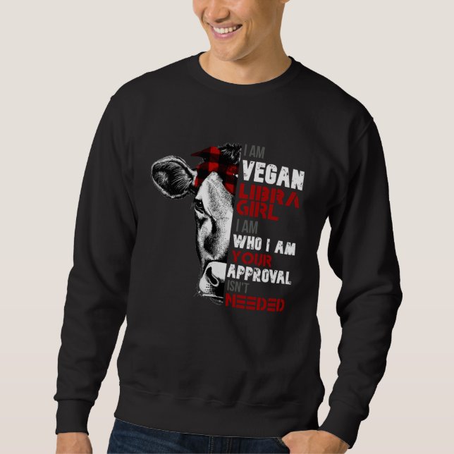 Sudadera I Am Vegan Libra GIrl Cow  Womens Girls Veganism (Anverso)