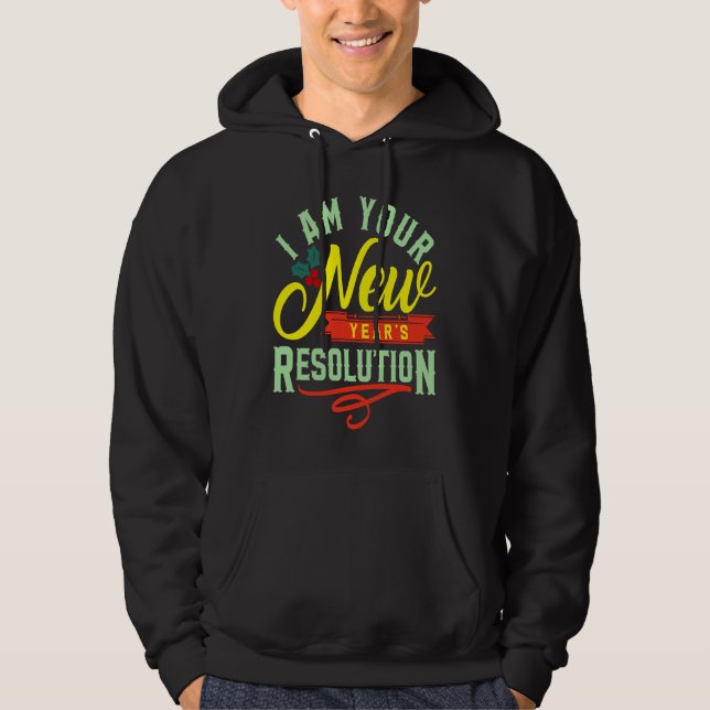 Sudadera I am your New Years Eve Resolution (Anverso)
