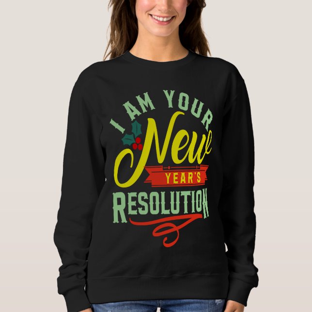 Sudadera I am your New Years Eve Resolution (Anverso)