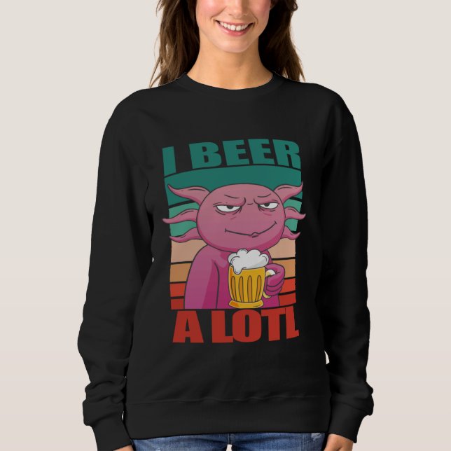 Sudadera I Beer a lotl   Drinking Axolotl  2 (Anverso)
