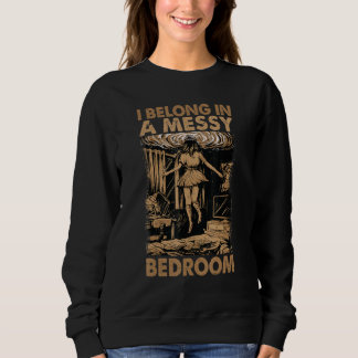 Sudadera I Belong In A Messy Bedroom Family 2