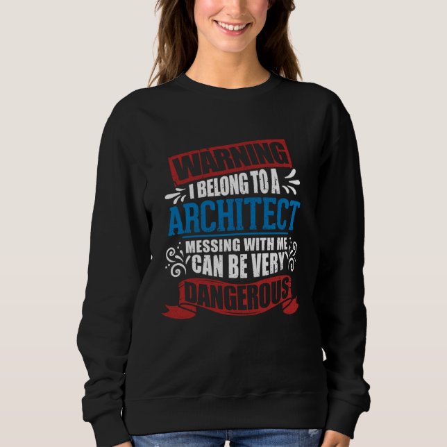 Sudadera I belong to a ARCHITECT warning job partner appare (Anverso)