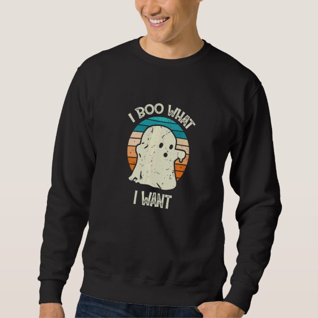Sudadera I Boo What I Want Ghost  Halloween  1 (Anverso)