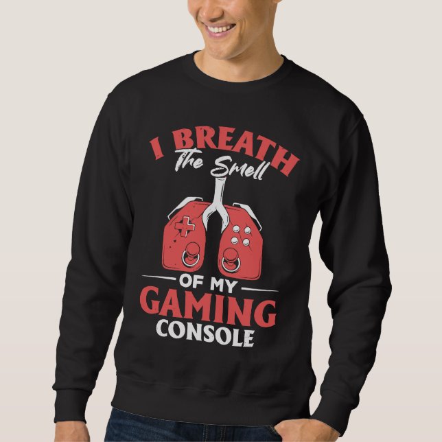 Sudadera I Breath The Smell Of My Gaming Console  Gaming (Anverso)