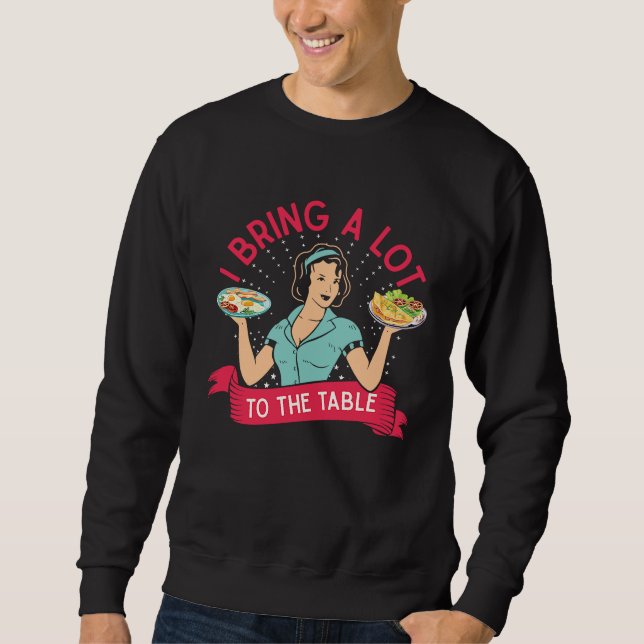 Sudadera I bring a lot to the table funny Lunch Lady Cafete (Anverso)