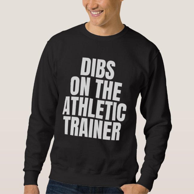Sudadera I Call Dibs on the Athletic Trainer Job Career Wor (Anverso)