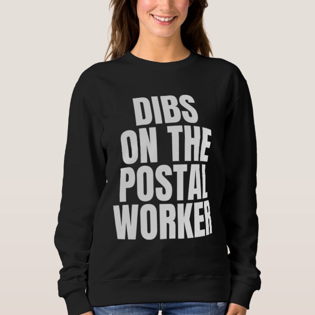 Sudadera I Call Dibs on the Postal Worker Job Career Work (Anverso)