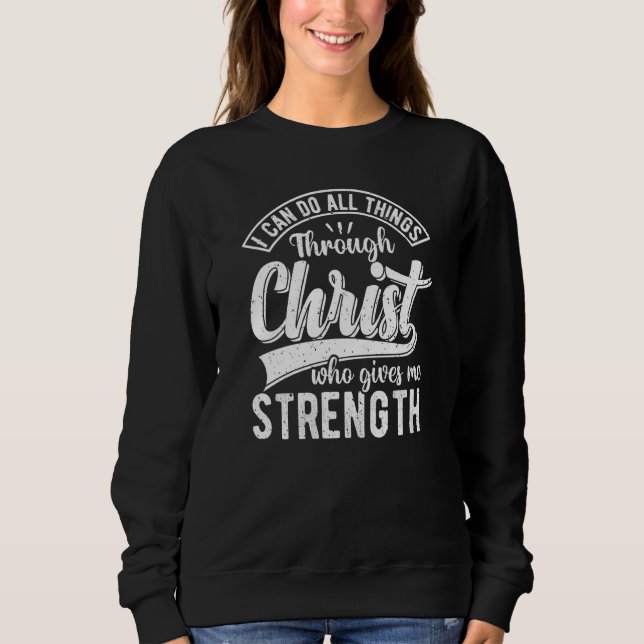 Sudadera I Can Do All Things Through Christ Christian Quote (Anverso)