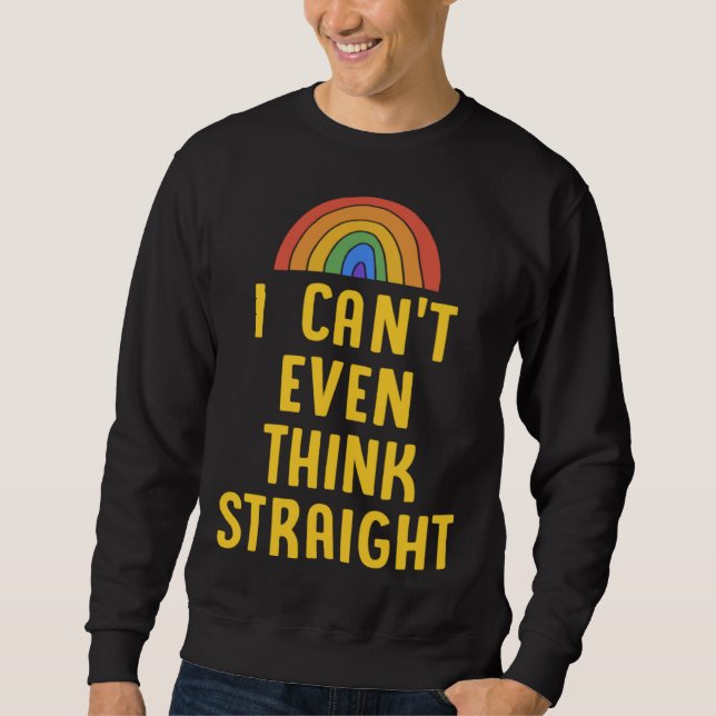 Sudadera I Can t Even Think Straight  Gay Pride Flag LGBTQ (Anverso)