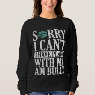 Sudadera I can t I have Plans with my AM Bully Bulldog