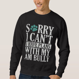 Sudadera I can t I have Plans with my AM Bully Bulldog
