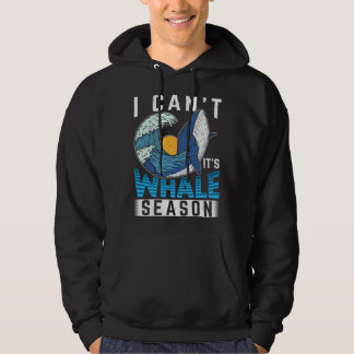 Sudadera I Can t It s Whale Season Cetacean Whale Watching