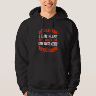 Sudadera I Can't I Have Plans Empowerment Coach
