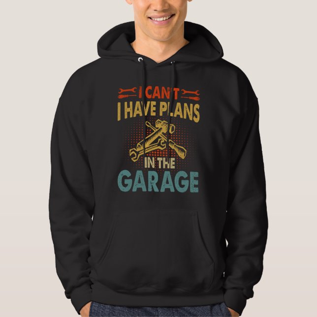 Sudadera I can't I have plans in the garage (Anverso)