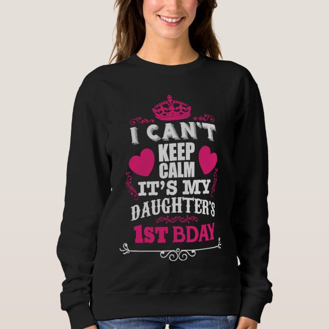 SUDADERA I CAN'T KEEP CALM IT'S MY DAUGHTER'S 1ST BDAY (Anverso)