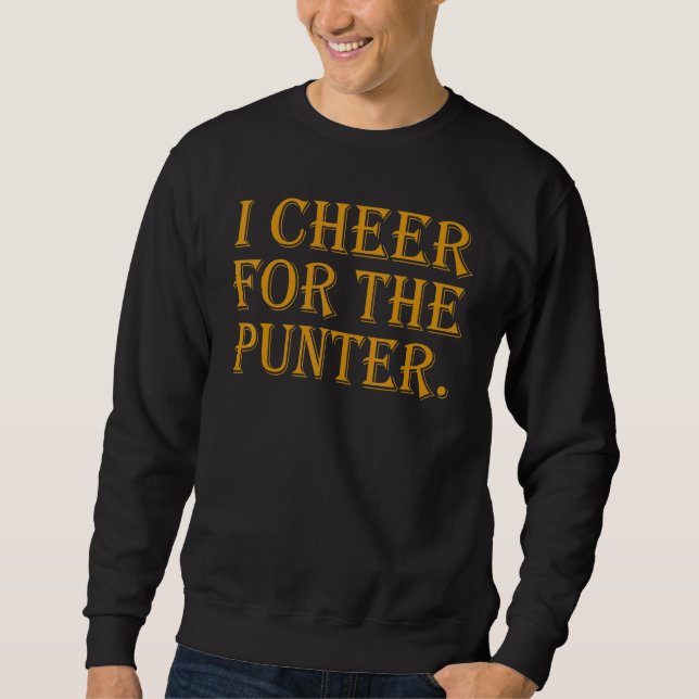 Sudadera I cheer For The Punter Quote  The Punter cheers hi (Anverso)