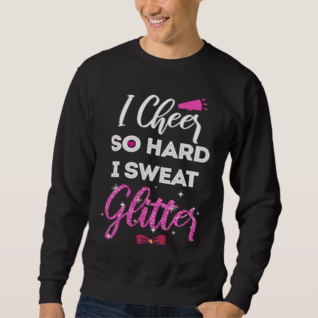 Sudadera I Cheer So Hard I Sweat Glitter Cheerleader Girls (Anverso)