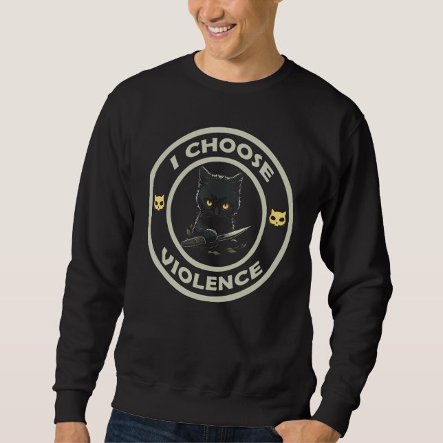 Sudadera I Choose Violence Cat  Cat Loves (Anverso)