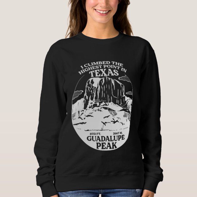 Sudadera I Climbed Guadalupe Peak The Highest Point In Texa (Anverso)