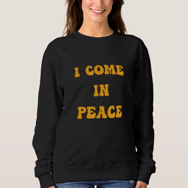 Sudadera I COME IN PEACE  I'M PEACE Apparels  Couple's Matc (Anverso)