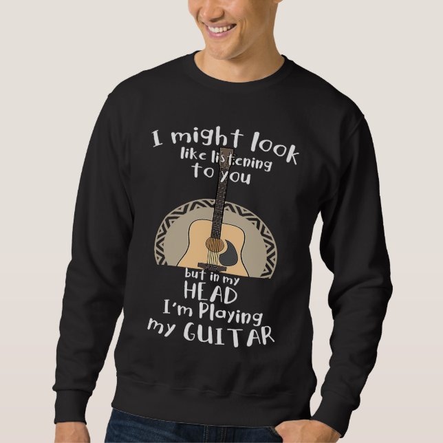 Sudadera I could look like I am you music guitar (Anverso)
