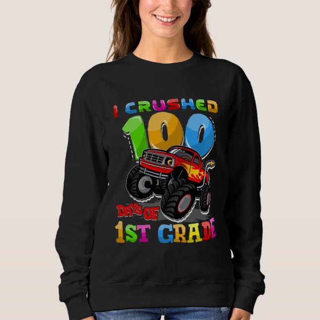 Sudadera I Crushed 100 Days Of 1st Grade Monster Truck Teac (Anverso)