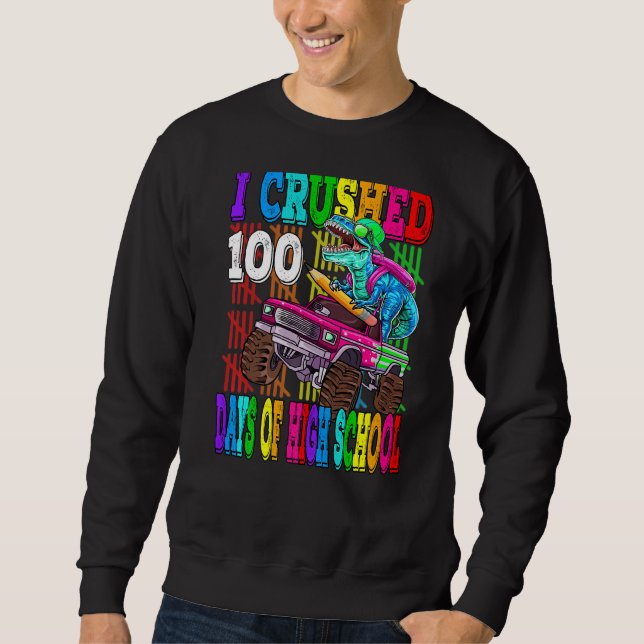 Sudadera I Crushed 100 Days Of High School Monster Truck Di (Anverso)