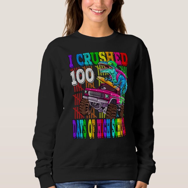 Sudadera I Crushed 100 Days Of High School Monster Truck Di (Anverso)