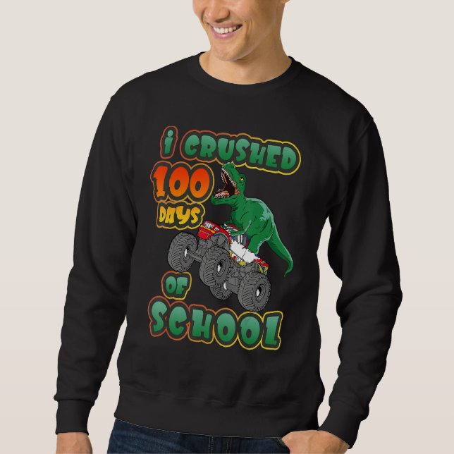 Sudadera I Crushed 100 Days of School Dinosaur Driving Mons (Anverso)