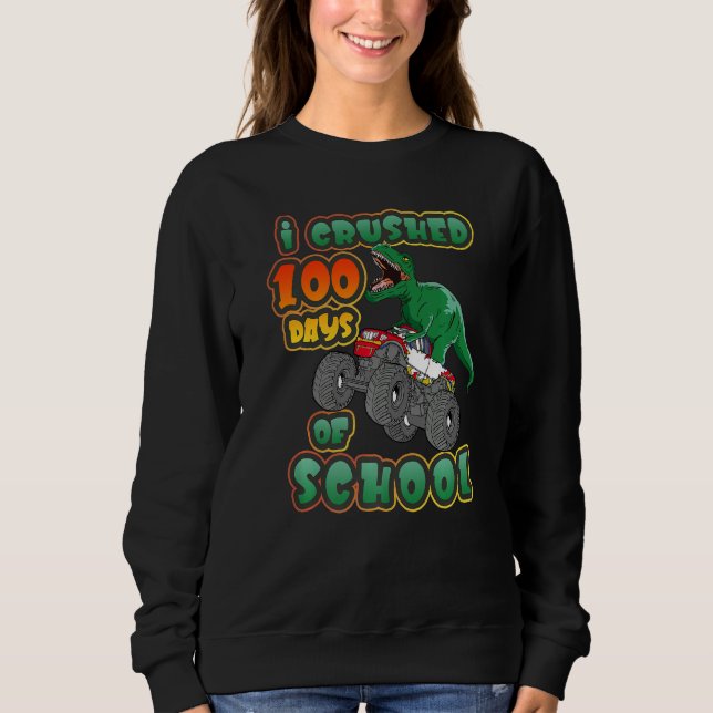Sudadera I Crushed 100 Days of School Dinosaur Driving Mons (Anverso)