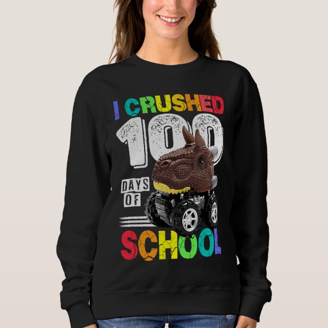 Sudadera I Crushed 100 Days of School Dinosaur Monster Truc (Anverso)
