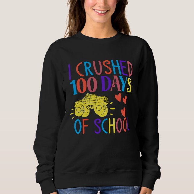Sudadera I Crushed 100 Days Of School Happy 100 Days Of Sch (Anverso)