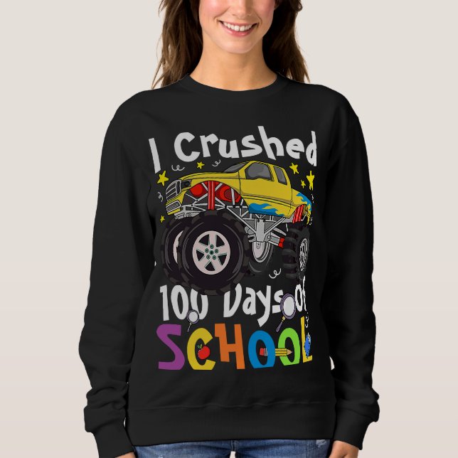 Sudadera I Crushed 100 Days of School Monster Truck 100 Day (Anverso)