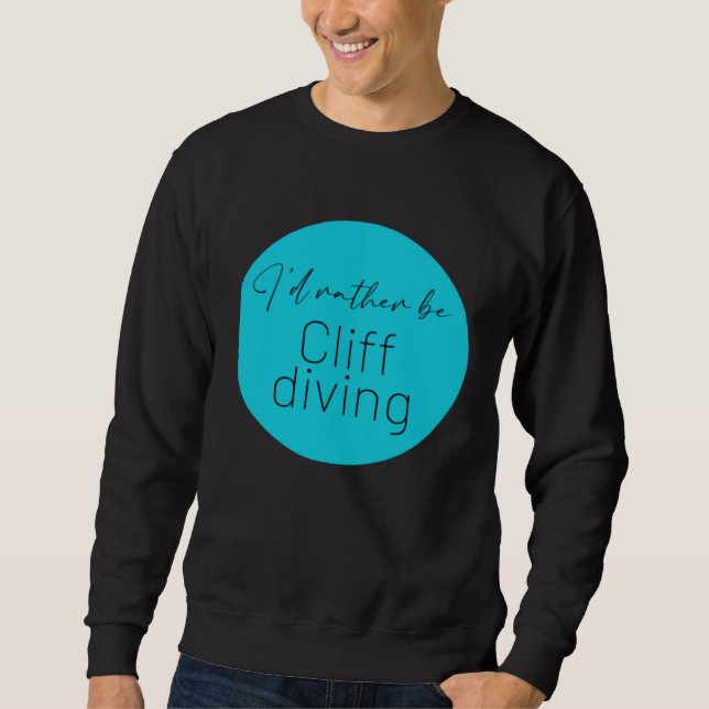 Sudadera I d Rather Be Cliff jumping Cliff Diving Adrenalin (Anverso)