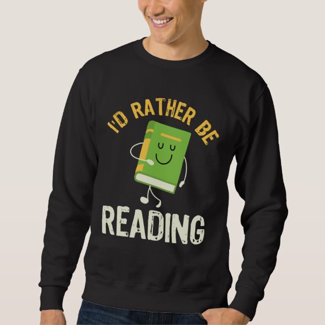 Sudadera I d Rather be Reading Fun Library Bookworm Book Bo (Anverso)