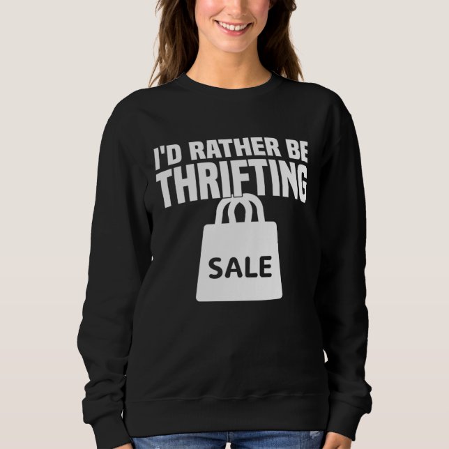 Sudadera I d Rather Be Thrifting  Thrifting (Anverso)