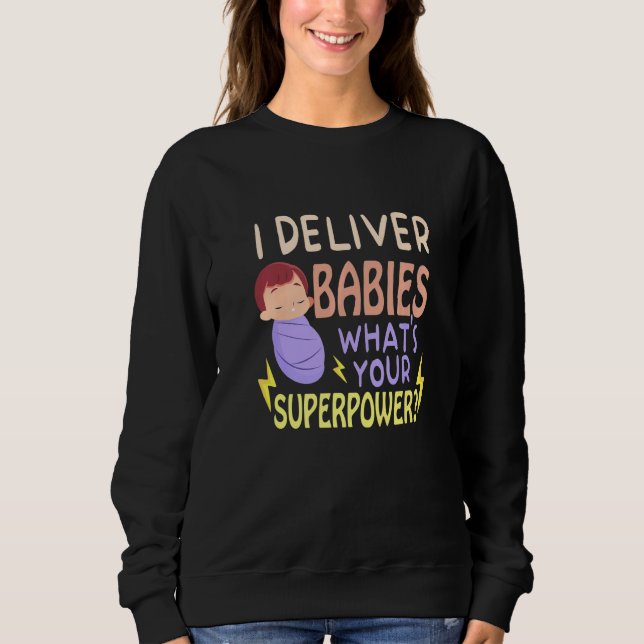 Sudadera I Deliver babies What's Your Labor And Delivery Nu (Anverso)