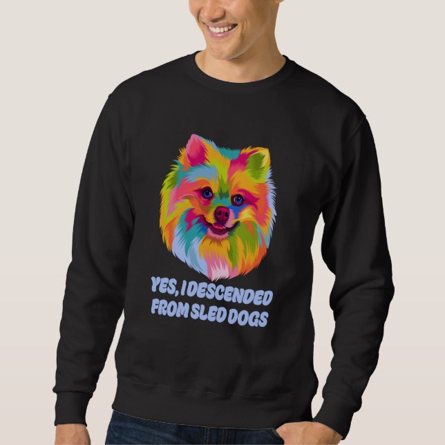 Sudadera I Descended from Sled Dogs Pomeranian Humor Pom Po (Anverso)