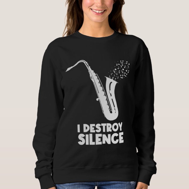 Sudadera I Destroy Silence Saxophone  Saxophonist (Anverso)