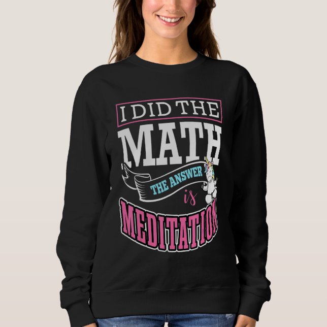 Sudadera I Did The Math The Answer Is Meditation Buddha Zen (Anverso)