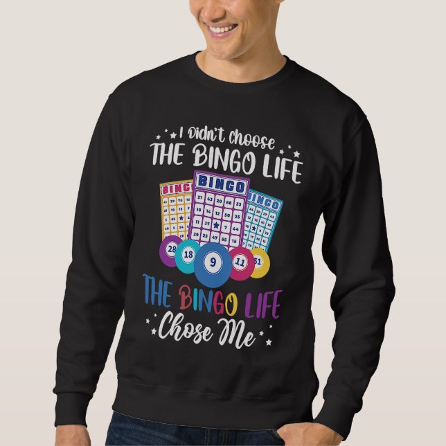 Sudadera I didnt choose the Bingo Life Bingo Player (Anverso)
